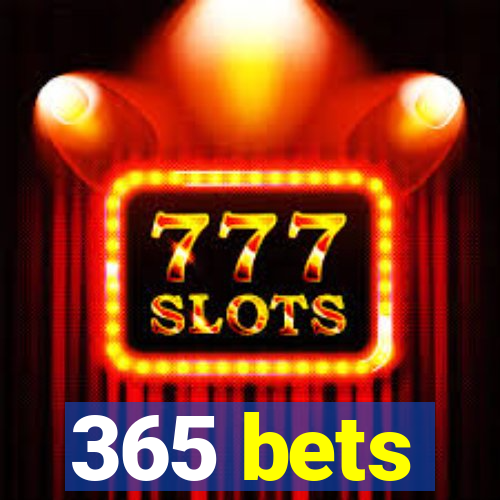 365 bets